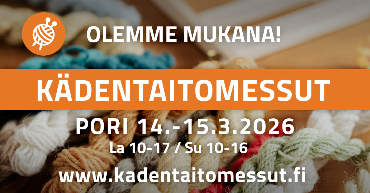 Suomen käsityön ystävät on mukana Porin Kädentaitomessuilla 14.–15.3.!